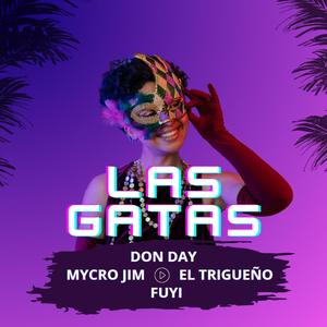 Las Gatas (feat. Don Day, Mycro Jim, Fuyi & El Trigueño)