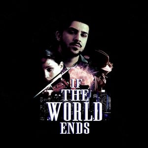 If The World Ends