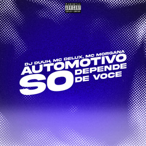AUTOMOTIVO SO DEPENDE DE VOCE (Explicit)