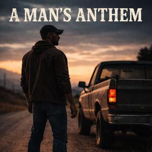 A Man's Anthem