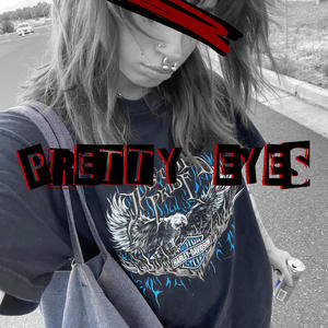 PRETTY EYES (Explicit)