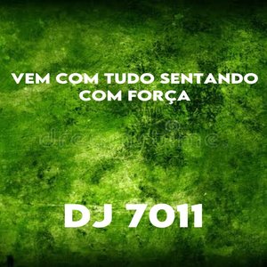 VEM COM TUDO SENTANDO COM FORÇA (Explicit)