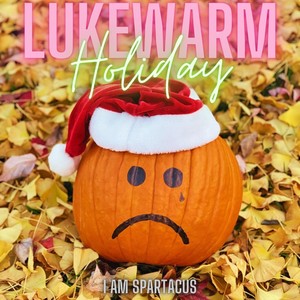 Lukewarm Holiday