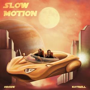 Slow Motion (feat. Kotrell)