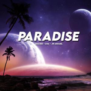 Paradise x Cha & Jr Miguel (Explicit)