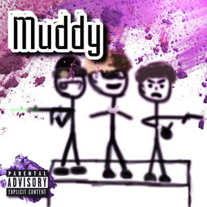 Muddy (feat. Felix11t & Deathgoesby) (Explicit)