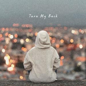 Turn My Back