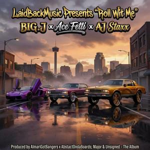Roll Wit Me (feat. AceFetti & Aj Staxx) (Explicit)