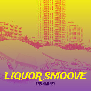 Liquor Smoove (Explicit)