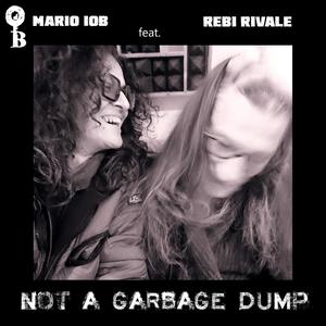 Not a Garbage Dump(feat. Rebi Rivale) (Explicit)