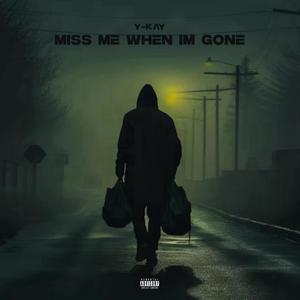 Miss Me When Im Gone (Explicit)