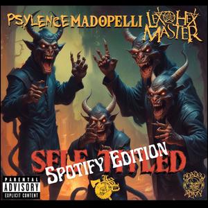 Self Titled (Spotify Edition) (feat. Madopelli & Lex The Hex Master) (Explicit)