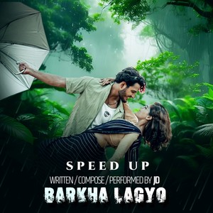 Barkha Lagyo (Speed Up Version)