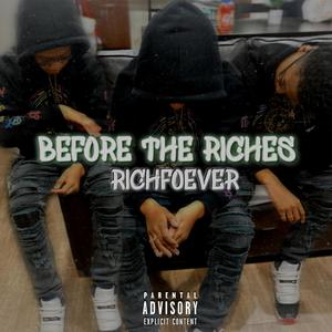 Before The Riches (Explicit)