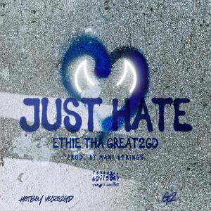 Just Hate (feat. HotBoy Vlero2GD & G2) (Explicit)
