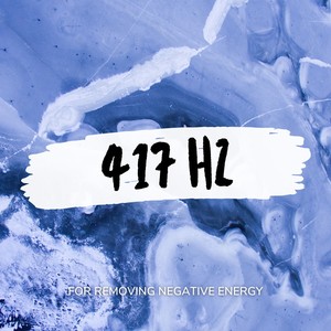 417 Hz for Removing Negative Energy - Healing Frequencies All Around You to Remove Negative Blocks