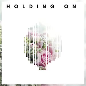 Holding on