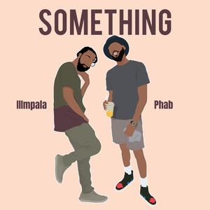 Something (feat. IIImpala)