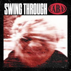 Swing Through (Explicit)