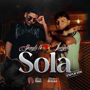SOLA (feat. Lucyell, D41mon & Kenny Vargas) (Explicit)