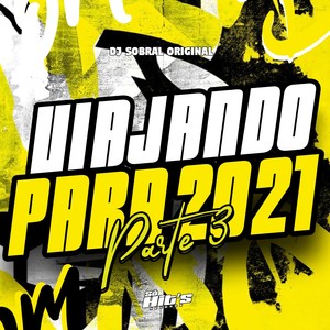 Viajando Para 2021 3 (Explicit)