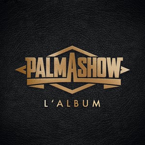 Palmashow l'album (Explicit)