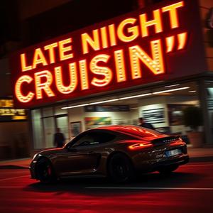 LATE NIGHT CRUISIN' (Explicit)