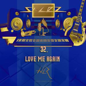 32.Love Me Again