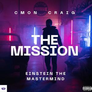 The Mission (feat. Einstein The Mastermind) (Explicit)