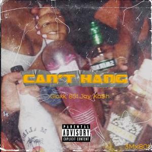 Cant hang (feat. 801 Jay & DoLo Ka$h) (Explicit)
