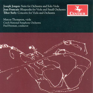 JONGEN, J.: Suite for Viola and Orchestra / FRANCAIX, J.: Rhapsodie / SERLY, T.: Viola Concerto (Thompson, Czech National Symphony Orchestra, Freeman)