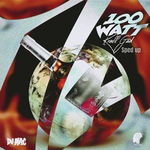 100 Watt (Sped Up) [Explicit]