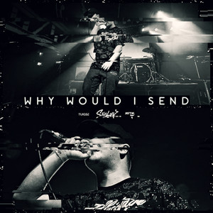 Why Would I Send (Explicit)