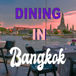 Dining in Bangkok (Explicit)