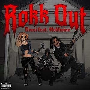 Rokkout (feat. 9lokkNine) (Explicit)