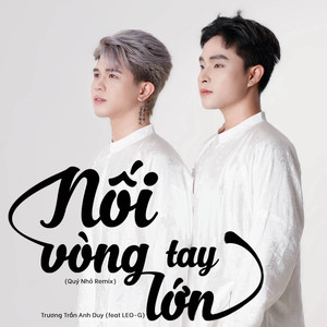 Nối Vòng Tay Lớn (feat. LEO-G) (Quý Nhỏ Remix)