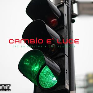 Cambio E´Luce (feat. OMC Azabache) [Explicit]