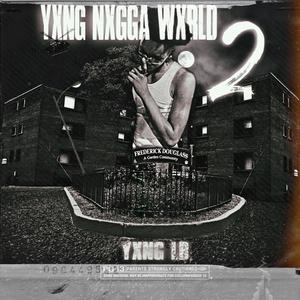 YXNG NXGGA WXRLD II (Explicit)