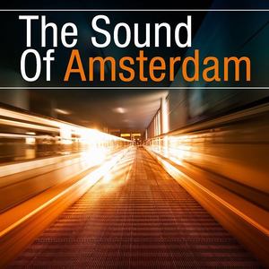 The Sound Of Amsterdam (World Wide Excl. Usa & Canada)