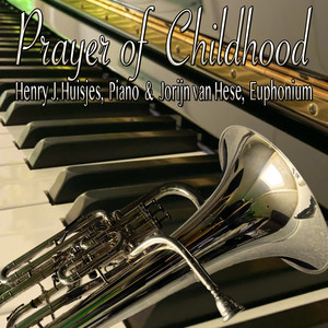 Prayer of Childhood (Euphonium Solo with Piano Accompaniment)