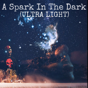 A Spark In The Dark (ULTRA LIGHT) [Explicit]