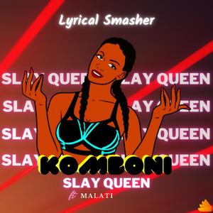 Komboni Slay Queen(feat. Lyrical Smasher)