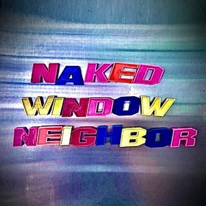 NAKED WINDOW NEIGHBOR (feat. Tempest Van Gogh) [Explicit]