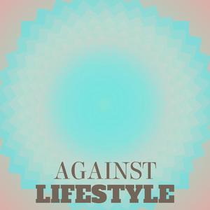 Against Lifestyle