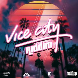 Vice City Riddim (Explicit)