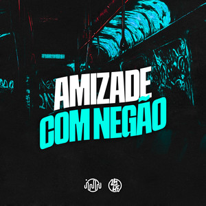 Amizade Com Negão (Explicit)