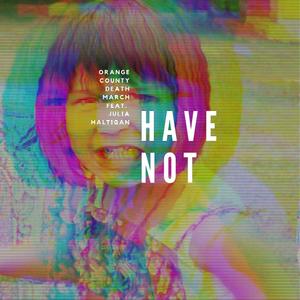 Have Not (feat. Julia Haltigan)