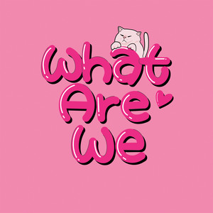 What Are We (말해줘)