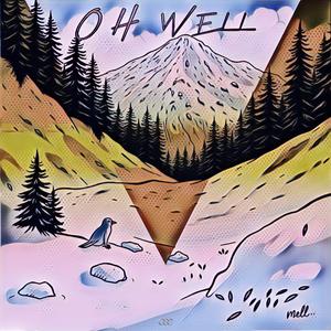 OH WELL (Explicit)