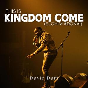 This Is Kingdom Come (Elohim Adonai) (Live)